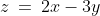 z\:=\:2x-3y